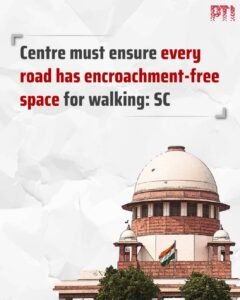 కాలిబాటలపై సుప్రీంకోర్టు చారిత్రాత్మక తీర్పు – పాదచారుల హక్కుల పరిరక్షణకు తక్షణ చర్యలు అవసరం